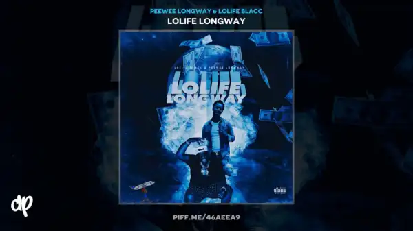 PeeWee Longway X LoLife Blacc - Cant Take The Trap Out Me